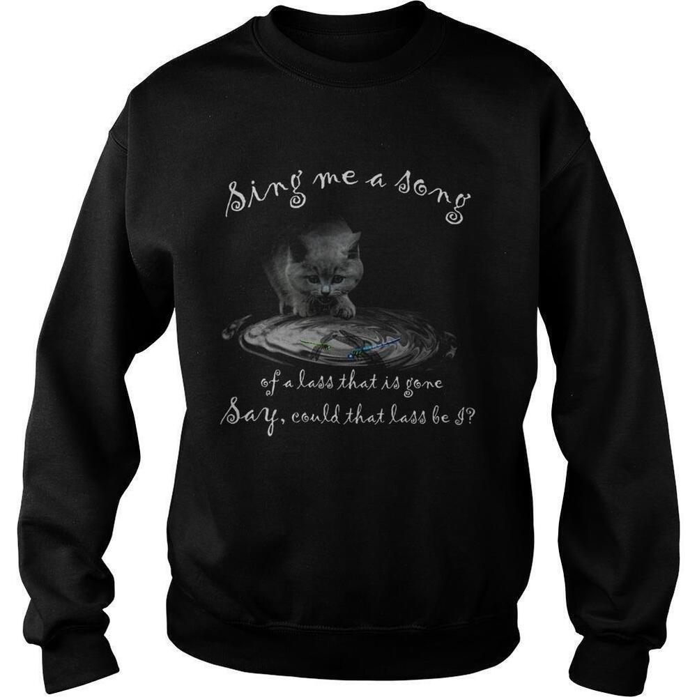 Cat Water Sing Me A Song Of A Lass That Is Gone Sweatshirt